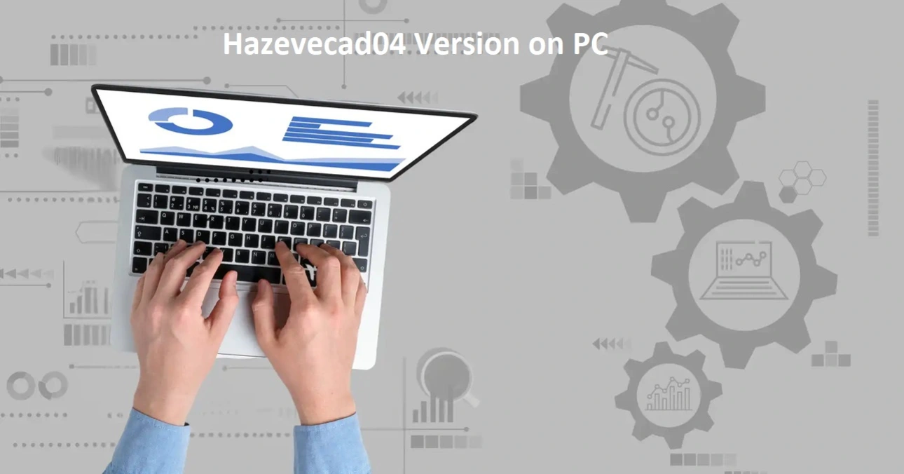 Hazevecad04 Version on PC
